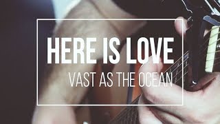 Here Is Love Vast As The Ocean by Reawaken (Acoustic Hymn)