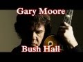 Gary Moore IHAD Bush Hall 