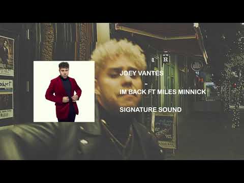 JOEY VANTES - IM BACK FT MILES MINNICK