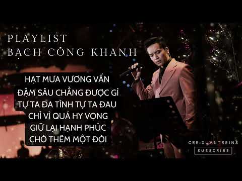 BẠCH CÔNG KHANH - Tuyển Tập Những Bản Live