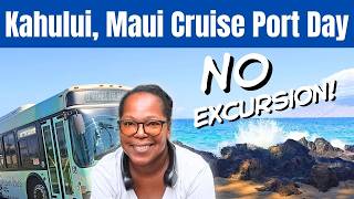 Kalului Cruise Port: Maui Bus Saved us Big Bucks!