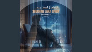 Download lagu Shukran Laka Rabbi Only Voice (Female) mp3