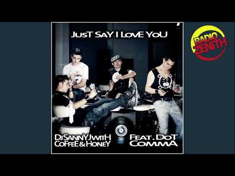 Radio Zenith Messina l DJ Sanny J with Coffee & Honey  - Just Say I Love You (Frenk DJ & Mash Remix)