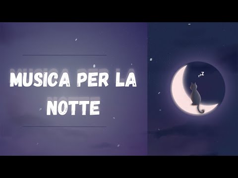 Addormentati in pace con questa Musica della Notte!