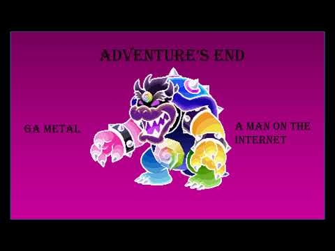 Adventure's end MASHUP (GAmetal x A man on the internet)