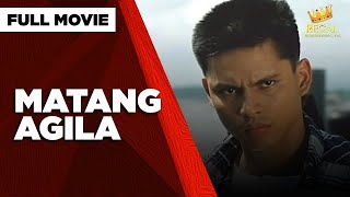 MATANG AGILA: Monsour del Rosario, Anjanette Abayari & Zoren Legaspi | Full Movie
