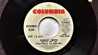 You&#39;ve Got Me (Right Where You Want Me) , Connie Smith , 1973