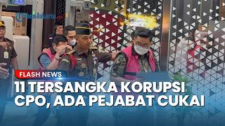 Skandal Korupsi Ekspor CPO Memanas, Kejagung Jerat 11 Tersangka dari Bea Cukai hingga Kemenperin