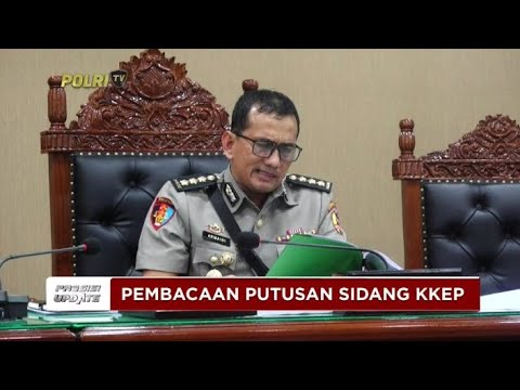PRESISI UPDATE : PEMBACAAN PUTUSAN SIDANG KKEP 26/11/2024