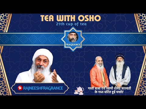 TEA WITH OSHO  Part - 21