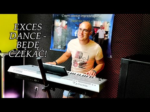 ZESPÓŁ EXCES DANCE - BĘDĘ CZEKAĆ! [OFICJALNY COVER CLASSIC 2022 DISCO POLO NOWOŚĆ]