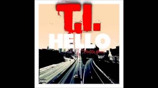 T.I. - Hello (feat. Cee-Lo Green) Oficial 2013