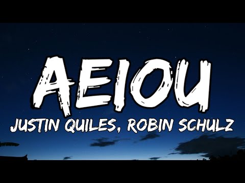Justin Quiles, Robin Schulz - AEIOU (LETRA/LYRICS)