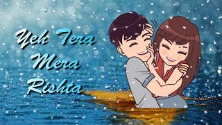 Tera Mera Rishta Whatsapp Status | Jalebi | Shreya Ghoshal , K.K, Tanishk Bagchi |  #bollyrics