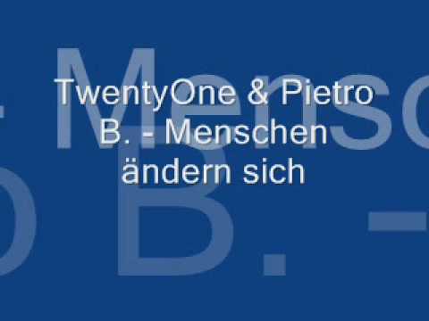 TwentyOne & Pietro B. - Menschen ändern sich