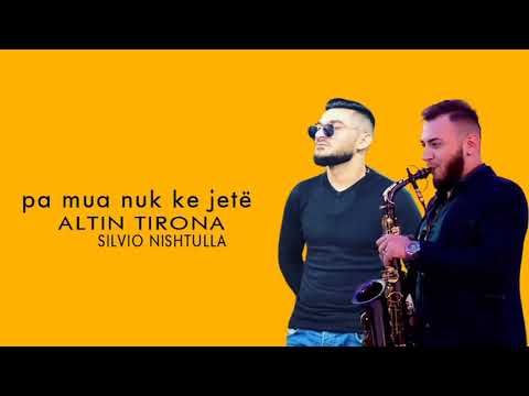 Altin Tirona x Silvio Nishtulla - Pa mua nuk ke jete