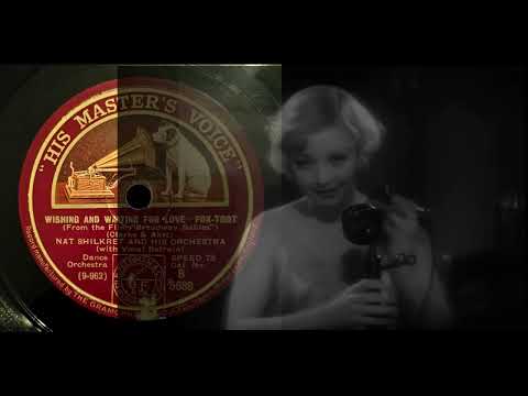 (1929) Wishing and waiting for love_Fox Trot - Nat Shilkret and his Orchestra