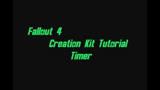 Fallout 4 Creation Kit Tutorial - Timer