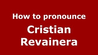 How to pronounce Cristian Revainera