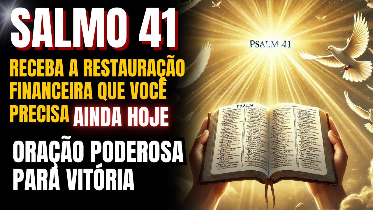 Salmo 41: RECEBA RESTAURAÇÃO FINANCEIRA QUE VOCÊ PRECISA AINDA HOJE | ORAÇÃO PODEROSA PARA VITÓRIA 🤲