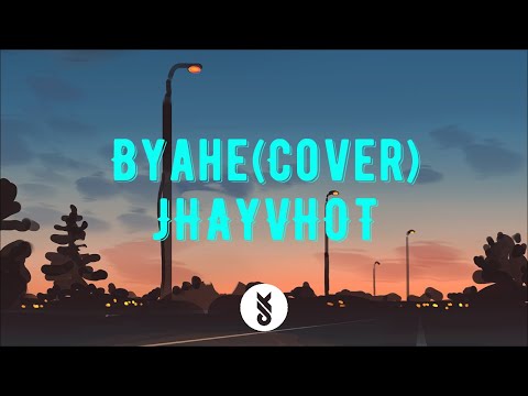 Byahe (Cover) - JHAYVHOT | Lyrics Video