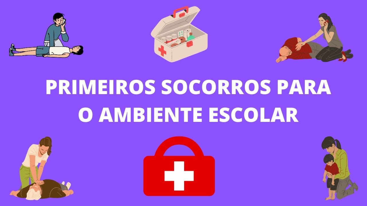 PRIMEIROS SOCORROS PARA O AMBIENTE ESCOLAR - Parte 1