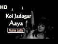 koi Jadugar Aaya-Runa Laila