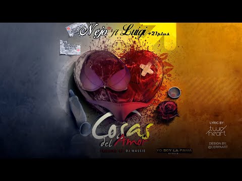 Ñejo - Cosas del Amor ft. Luig 21+ [Lyric Video]