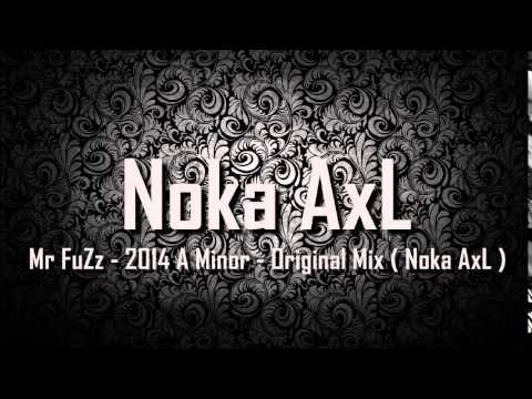 Mr FuZz - 2014 A Minor - Original Mix ( Noka AxL )