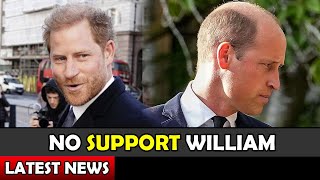 NO SUPPORT WILLIAM / Meghan and Harry Latest News