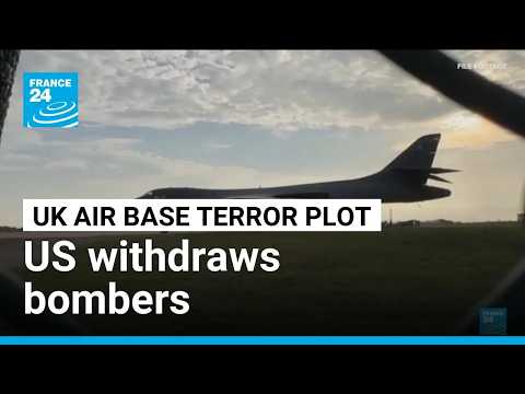 US withdraws all bombers from UK base at centre of suspected terror attack