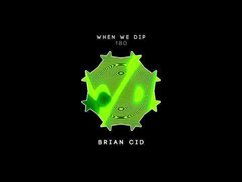 Brian Cid - When We Dip 180