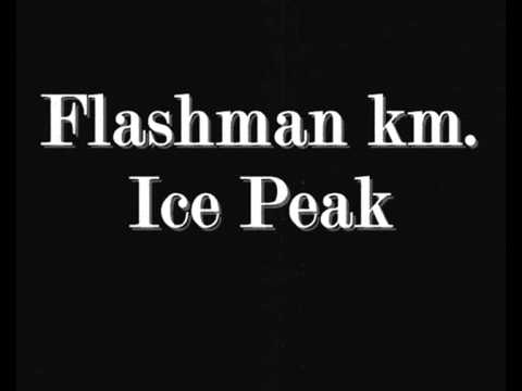 Flashman km. Ice Peak - Gyere velem