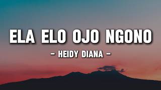 Download lagu Heidy Diana - Ela Elo Ojo Ngono (Lyrics/Lirik) mp3