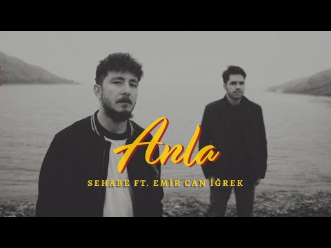 Anla ( Sehabe ) - Emir Can İğrek