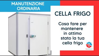 Verifica e diagnosi della tua CELLA FRIGO, ecco come mantenerla in ottimo stato