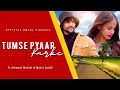 Tumse Pyaar Karke (Reprise) | New Version Cover Song | Latest Hindi Song 2021 | Romantic Love Song