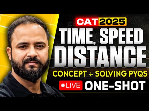CAT 2025 Complete TIME, SPEED & DISTANCE Concept + PYQs (2017 - 2024) || Raman Tiwari ONE SHOT
