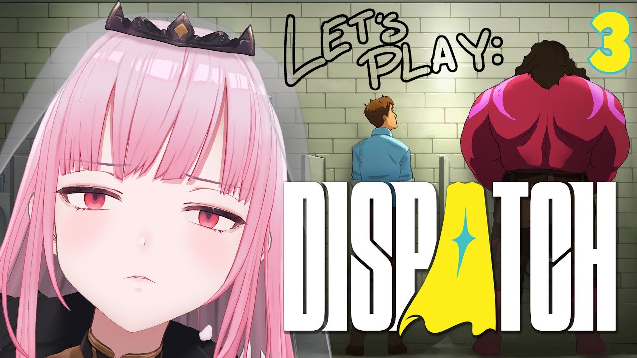 【Dispatch】the final pisdatch (Let's Play Part 3) #calliolive