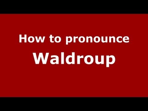 How to Pronounce Waldroup - PronounceNames.com