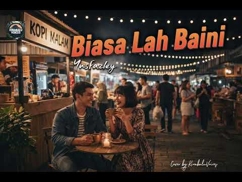 BIASA LAH BAINI - Yusfazley | Cover by KinabaluVoices 
