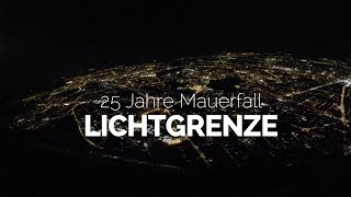 Lichtgrenze in Berlin - vom Boden und aus der Luft