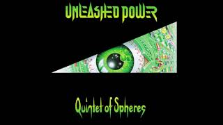 Unleashed Power - Quintet of Spheres - Quintet Of Spheres