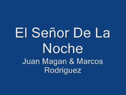 El Señor De La Noche - Juan Magan