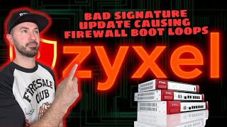 🚨 Zyxel Warns of Critical Firewall Issues Due to Faulty Update 🚨 - Don't UPDATE Causes Boot Loops