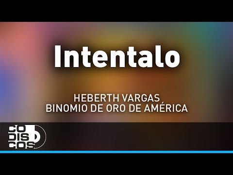 Intentalo, Heberth Vargas Y Morre Romero - Audio