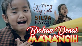 Download lagu SILVA HAYATI - Biakan Denai Manangih    mp3