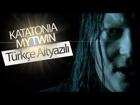 Katatonia - My Twin (Türkçe Çeviri)