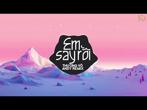 Em Say Rồi (Andy Remix) - Thương Võ | Nhạc Trẻ Remix EDM Tik Tok Gây Nghiện Hiện Nay