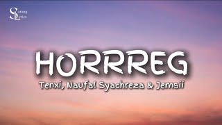 Download lagu Tenxi, Naufal Syachreza & Jemsii - hoRRReg (Lyrics) mp3